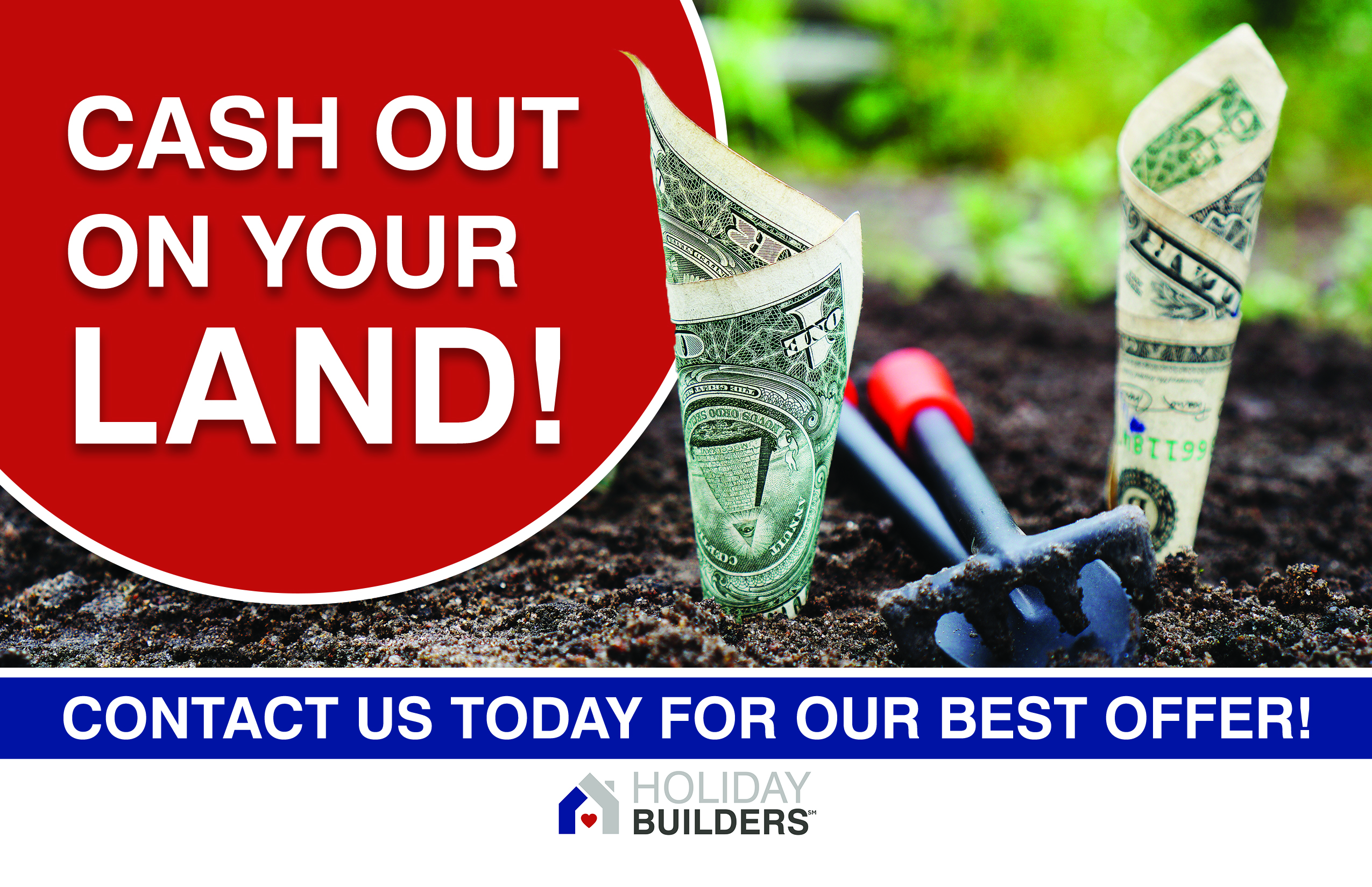 Holiday Builders wants to buy your land. Sell your land today.